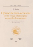 D. Zecaire - Opuscule tres-eccelent de la vraye philosophie naturelle des metaulx.