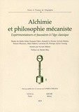 Sylvain Matton - Alchimie et philosophie mécaniste - Expérimentateurs et faussaires à l'âge classique.