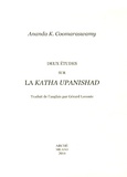 Ananda K. Coomaraswamy - Deux études sur la Katha Upanishad.