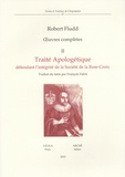Robert Fludd - Oeuvres complètes - Volume 2, Traité apologétique défendant l'intégrité de la Société de la Rose-Croix.