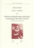 Robert Fludd - Oeuvres complètes - Volume 3, Histoire métaphysique, physique et technique des deux cosmos.