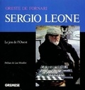 Oreste de Fornari - Sergio Leone. Le Jeu De L'Ouest.