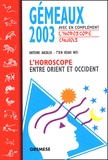  T'ien Hsiao Wei et Antoine Anzaldi - Gemeaux 2003. L'Horoscope Entre Orient Et Occident.