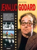 Roberto Chiesi - Jean-Luc Godard - Sous le signe d'un talent intransigeant, novateur et inventif, tous les films d'un maître incontesté du cinéma.