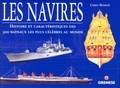 Chris Bishop - Navires - Histoire et caractéristiques des 300 bateaux les plus célèbres au monde.