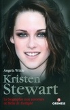 Angela Wilde - Kristen Stewart - La biographie non autorisée de Bella de Twilight.