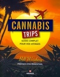 Bill Weinberg - Cannabis Trips - Guide complet pour vos voyages.