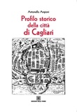 Antonello Angioni - Profilo storico della città di Cagliari.