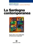 Alberto Boscolo et Lorenzo Del Piano - La Sardegna contemporanea - Dagli ultimi moti antifeudali all'autonomia regionale.