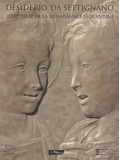 Marc Bormand et Beatrice Paolozzi Strozzi - Desiderio Da Settignano - Sculpteur de la Renaissance florentine.