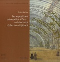 Caroline Mathieu - Les expositions universelles à Paris : architectures réelles ou utopiques.