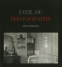 John Szarkowski - L'Oeil du photographe.