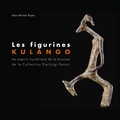 Alain-Michel Boyer - Les figurines Kulango - Les esprits mystérieux de la brousse de la collection Pierluigi Peroni.