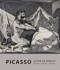 Florian Rodari - Picasso, Lever de rideau - L'atelier, l'arène, l'alcove.