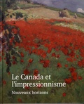 Katerina Atanassova - Le Canada et l'impressionnisme - Nouveaux horizons, 1880-1930.