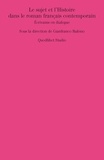  Aa.vv. et Gianfranco Rubino - Le sujet et l’Histoire dans le roman français contemporain. Écrivains en dialogue.