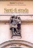 Nicola Cortone et Nino Lavermicocca - Santi di Strada 3. Le edicole religiose della città vecchia di Bari.