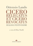 Lando Ortensio et Elisa Tinelli - Cicero relegatus et Cicero revocatus - Dialogi festivissimi.