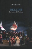 Mario Dal Bello - Bellini - Un teatro dell'anima.