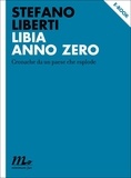 Stefano Liberti - Libia anno zero.