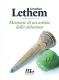 Jonathan Lethem et Martina Testa - Memorie di un artista della delusione.