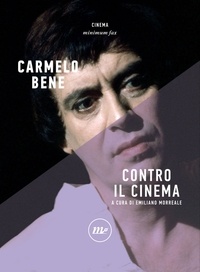 Carmelo Bene et E. Morreale - Contro il cinema.