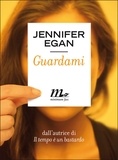 Jennifer Egan et Matteo Colombo - Guardami.