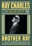 Ray Charles et David Ritz - Brother Ray. L'autobiografia.
