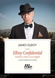 James Ellroy - Ellroy Confidential. Scrivere e vivere a Los Angeles.