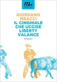 Giordano Meacci - Il Cinghiale che uccise Liberty Valance.