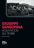Giuseppe Sansonna - Hollywood sul Tevere. Storie scellerate.