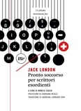 Jack London - Pronto soccorso per scrittori esordienti.