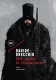 Davide Orecchio - Mio padre la rivoluzione.