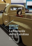 Dorothy Allison - La bastarda della Carolina.