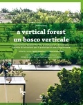 Stefano Boeri et Azzurra Muzzonigro - A vertical forest / Un bosco verticale - Instructions booklet for the prototype of a forest city / Libretto di istruzioni per il prototipo di una città foresta.