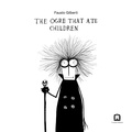 Fausto Gilberti - The Ogre that Ate Children.