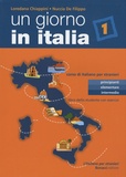 Loredana Chiappini et Nuccia De Filippo - Un giorno in Italia 1 - Corso di italiano per stranieri - Libro dello studente con esercizi.