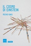 Michio Kaku - Il cosmo di Einstein.