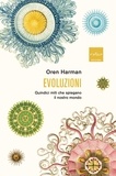 Oren Harman et Davide Fassio - Evoluzioni - Quindici miti che spiegano il nostro mondo.