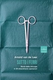 Arnold Van de Laar et Laura Pignatti - Sotto i ferri - Storia della chirurgia in 29 straordinarie operazioni.