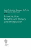 Luigi Ambrosio et Giuseppe Da Prato - Introduction to Measure Theory and Integration.