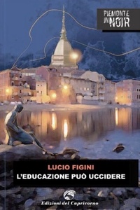 Figini Lucio - L’educazione può uccidere.