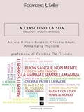 Annamaria Migliore et Claudia Bruni - A ciascuno la sua - Racconti e ritratti di famiglie.