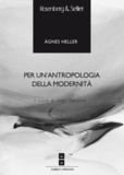 Ágnes Heller et Ugo Perone - Per un’antropologia della modernità.