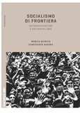 Monica Quirico et Gianfranco Ragona - Socialismo di frontiera - Autorganizzazione e anticapitalismo.