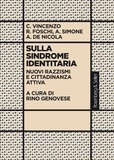 Alberto de Nicola et Renato Foschi - Sulla sindrome identitaria - Nuovi razzismi e cittadinanza attiva.