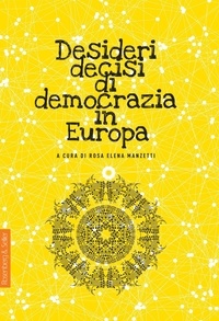 Rosa Elena Manzetti - Desideri decisi di democrazia in Europa.