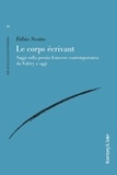 Fabio Scotto - Le corps écrivant - Saggi sulla poesia francese contemporanea da Valéry a oggi.