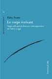 Fabio Scotto - Le corps écrivant - Saggi sulla poesia francese contemporanea da Valéry a oggi.
