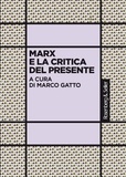  Aa.vv. et Marco Gatto - Marx e la critica del presente.